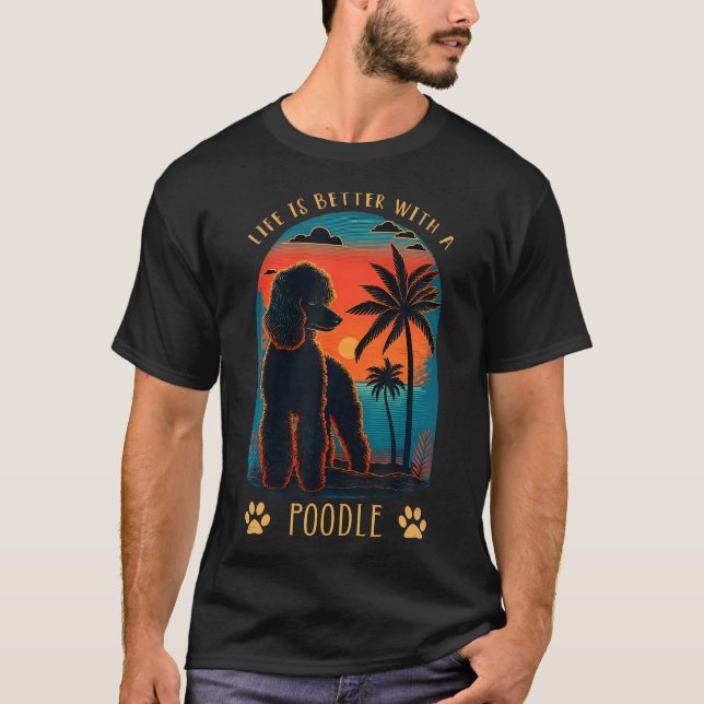 Life Is Better With A Poodle Sunset Beach Retro Do T-Shirt (Front)