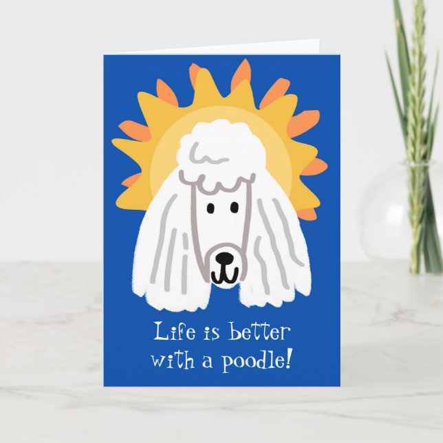 Life is Better with a Poodle Sunshine Card (Front)
