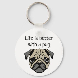 Life is better with a pug key ring