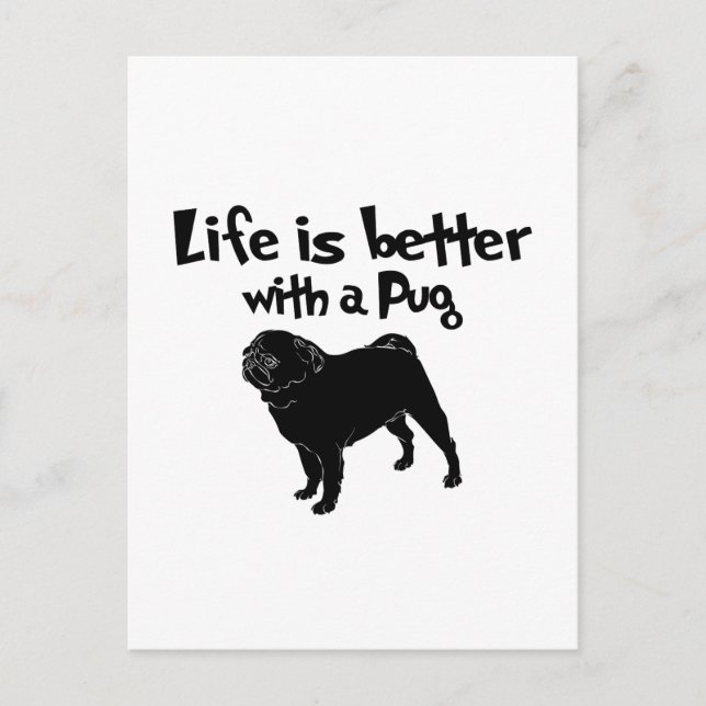 Life Is Better With A Pug Postcard (Front)