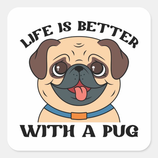 Life Is Better With A Pug Square Sticker (Front)