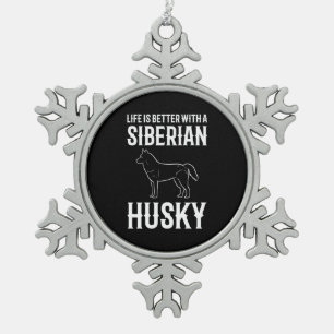 Life Is Better With A Siberian Husky Dog Snowflake Pewter Christmas Ornament