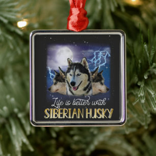 Life Is Better With A Siberian Husky  Metal Tree Decoration