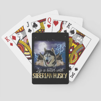 Life Is Better With A Siberian Husky  Playing Cards