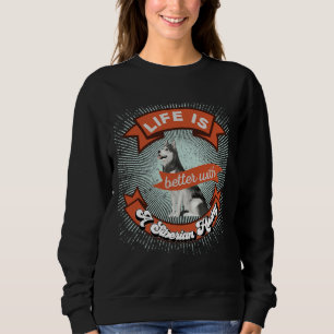 Life Is Better With A Siberian Husky Retro  2 Sweatshirt