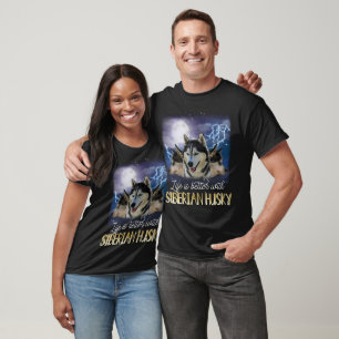 Life Is Better With A Siberian Husky T-Shirt