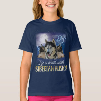 Life Is Better With A Siberian Husky T-Shirt
