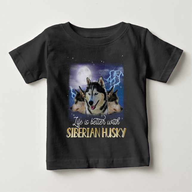 Life Is Better With A Siberian Husky T-Shirt (Front)