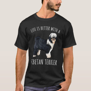 Life Is Better With A Tibetan Terrier Dog T-Shirt