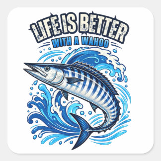 Life Is Better with A Wahoo Funny Square Sticker