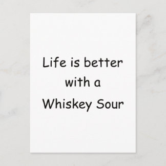 Life Is Better With A Whiskey Sour Postcard