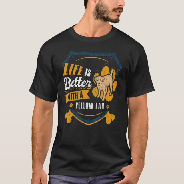 Life Is Better With A Yellow Lab   Dog Owner   T-Shirt (Front)