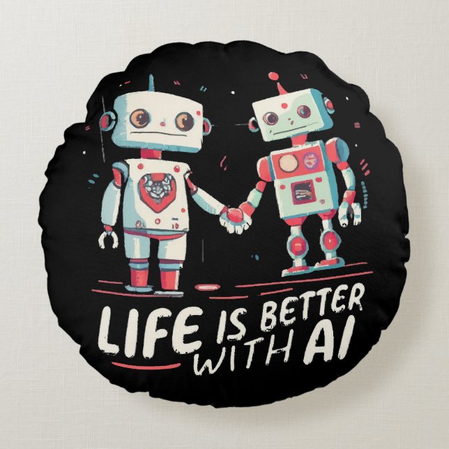 Life is better with AI Round Cushion (Front)