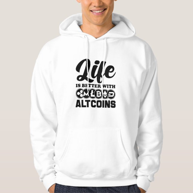 Life is better with altcoins  hoodie (Front)