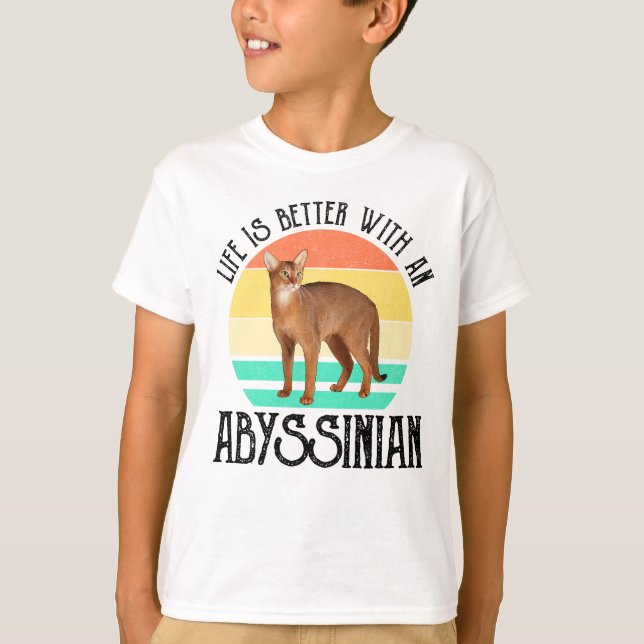 Life Is Better With An Abyssinian T-Shirt (Front)
