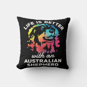 Life Is Better with An Australian Shepherd Dog Cushion