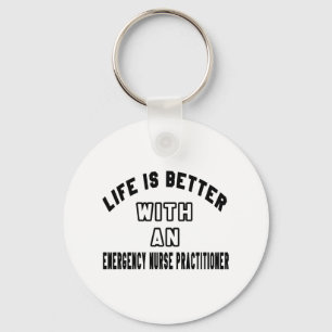 Life Is Better With An Emergency Nurse Practitione Key Ring