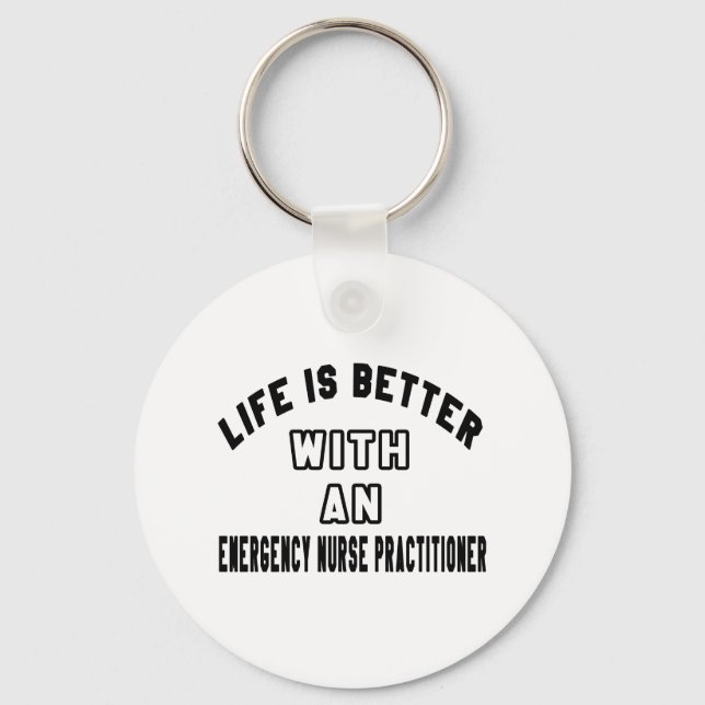 Life Is Better With An Emergency Nurse Practitione Key Ring (Front)