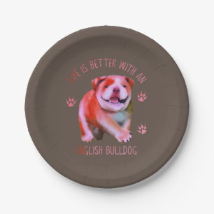 Life Is Better With An English Bulldog Funny Puppy Paper Plate