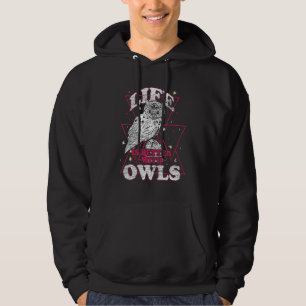 Life Is Better With An Owl Funny Owl Lover Hoodie