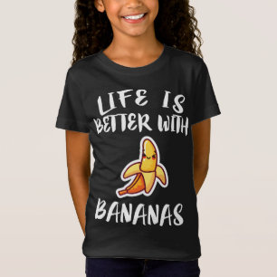 Life Is Better With Bananas Fruit Vegan Gift T-Shirt