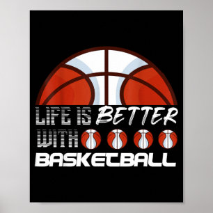 Life is better with basketball basket sports team poster