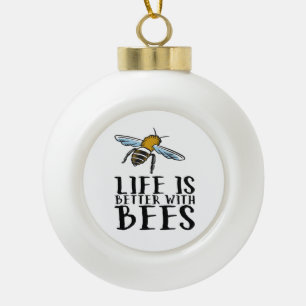 Life Is Better With Bees  Ceramic Ball Christmas Ornament