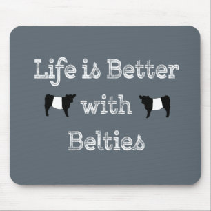 Life is Better with Belties Belted Galloway Cows Mouse Pad
