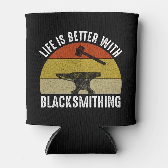 Life Is Better With Blacksmithing Can Cooler (Front)