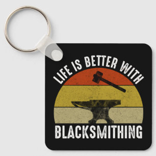 Life Is Better With Blacksmithing Key Ring