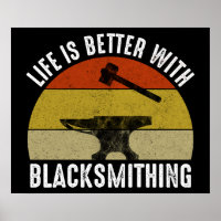 Life Is Better With Blacksmithing