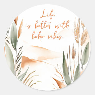 Life Is Better with Boho Vibes – Boho  Classic Round Sticker