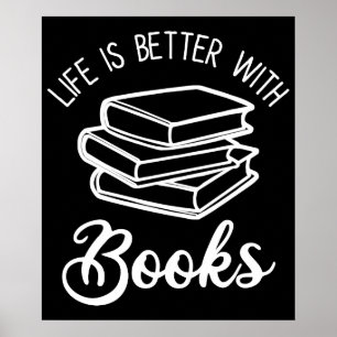 Life Is Better With Books Poster