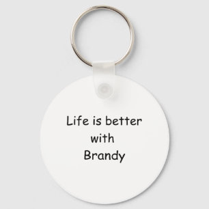 Life Is Better With Brandy Key Ring
