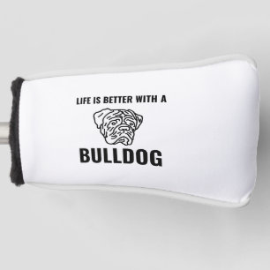 Life is better with bulldogs funny pets golf head cover