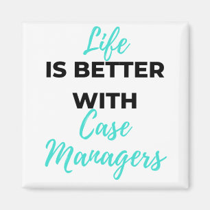 Life Is Better With Case Managers 2 Magnet