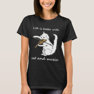 Life Is Better With Cat And Music, Cat And Music T-Shirt