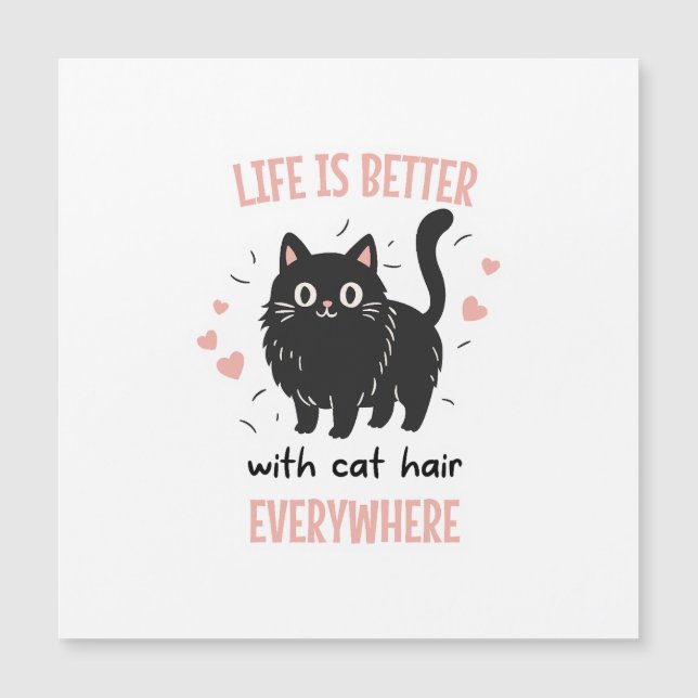 Life Is Better With Cat Hair Everywhere, Funny Cat (Front)
