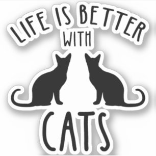 Life Is Better With Cats