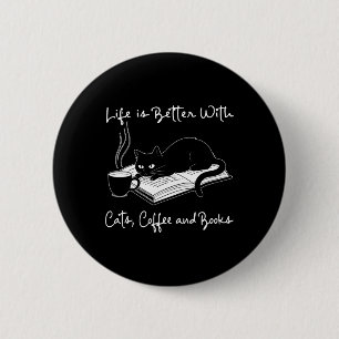 Life Is Better With Cats 6 Cm Round Badge
