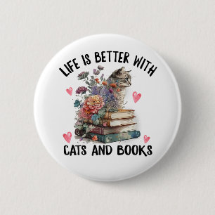 Life is better with Cats and Books Funny Cat 6 Cm Round Badge