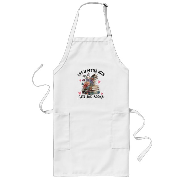 Life is better with Cats and Books Funny Cat Long Apron (Front)