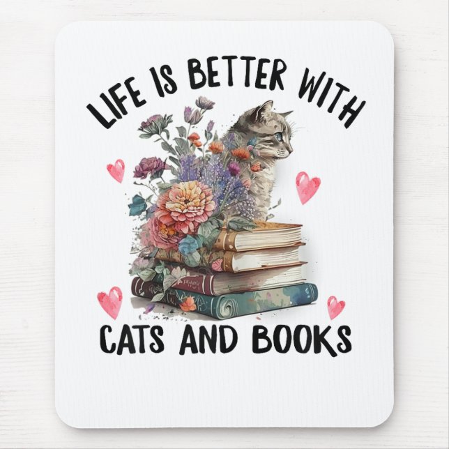 Life is better with Cats and Books Funny Cat Mouse Pad (Front)