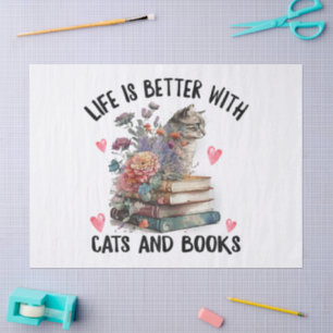 Life is better with Cats and Books Funny Cat Tissue Paper
