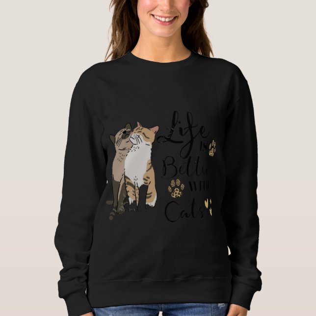 Life Is Better With Cats Better Together 🐱🐱 Purr Sweatshirt (Front)