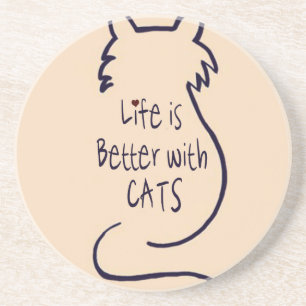 Life is Better with Cats Coaster