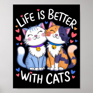 Life Is Better With Cats Cute Cat Lover Valentine' Poster