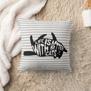 Life is better with cats   Fun Typography Cushion