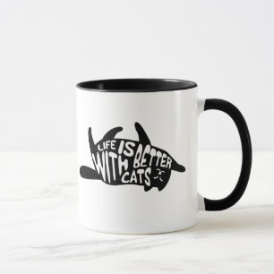Life is better with cats Fun Typography Mug