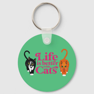 Life is better with Cats Key Ring